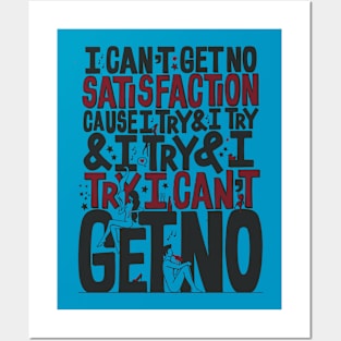 (I Can't Get No) Satisfaction Posters and Art